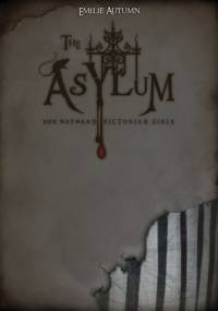 The Asylum for Wayward Victorian Girls - Emilie Autumn