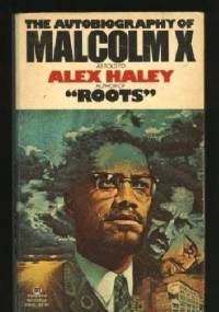 The Autobiography of Malcolm X - Alex Haley, Malcolm X.