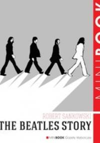 The Beatles Story - Robert Sankowski