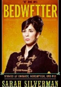 The Bedwetter - Sarah Silverman