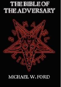 The Bible of the Adversary - Michael W. Ford