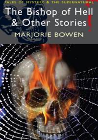 The Bishop of Hell & Other Stories - Marjorie Bowen