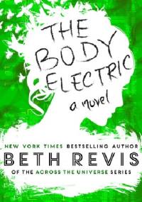 The Body Electric - Beth Revis