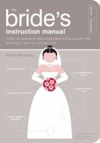 The Bride’s Instruction Manual. - Carrie Denny
