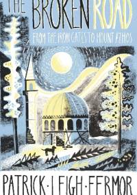 The Broken Road - Patrick Leigh Fermor
