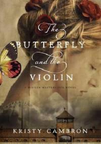 The Butterfly and the Violin - Kristy Cambron