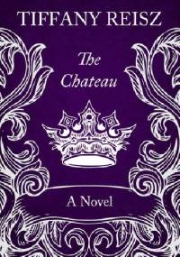 The Chateau - Tiffany Reisz