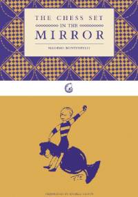The Chess Set in the Mirror - Massimo Bontempelli
