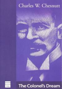 The Colonel's Dream - Charles Waddell Chesnutt