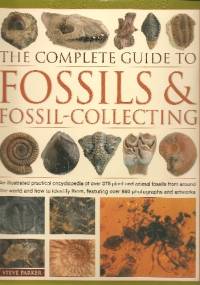 The Complete Guide to Fossils & Fossil-collecting - Steve Parker