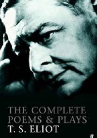 The Complete Poems and Plays - Thomas Stearns Eliot