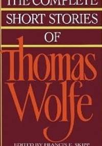 The Complete Short Stories Of Thomas Wolfe - Thomas Wolfe
