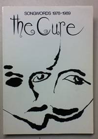 The Cure: Songwords, 1978-1989 - Robert Smith
