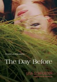 The Day Before - Lisa Schroeder