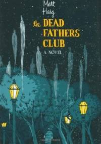 The Dead Fathers Club - Matt Haig