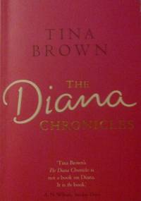 The Diana Chronicles - Tina Brown