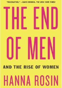 The End of Men. And the Rise of Women - Hanna Rosin