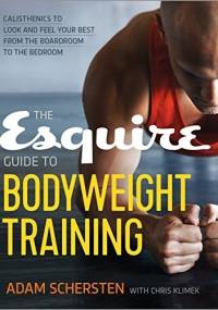 The Esquire. Guide to Bodyweight Training - Adam Schersten