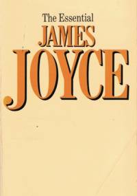 The Essential - James Joyce