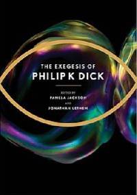 The Exegesis of Philip K. Dick - Philip K. Dick