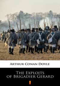 The Exploits of Brigadier Gerard - Arthur Conan Doyle