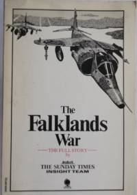 The Falklands War The Full Story - The Sunday Times Insight Team