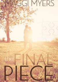 The Final Piece - Maggi Myers