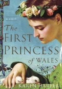 The First Princess of Wales - Karen Harper
