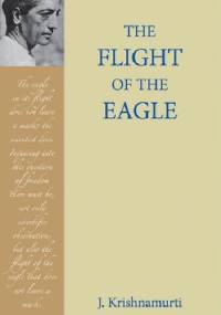 The Flight of the Eagle - Jiddu Krishnamurti