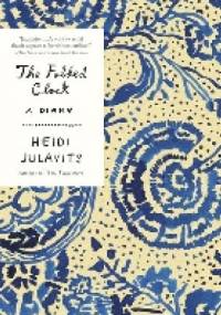 The folded clock - Heidi Julavits