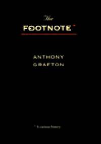 The footnote: a curious history - Anthony Grafton