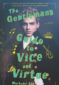 The Gentleman's Guide to Vice and Virtue - Mackenzi Lee