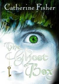 The Ghost Box - Catherine Fisher