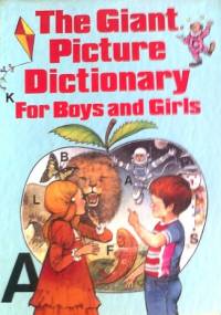 The giant Picture Dictionary for Boys and Girls - Alice Howard Scott