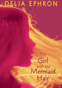 The Girl with the Mermaid Hair - Delia Ephron