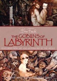 The Goblins of Labyrinth - Brian Froud