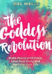 The Goddess Revolution - Mel Wells