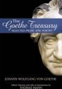 The Goethe Treasury: Selected Prose and Poetry - Thomas Mann
