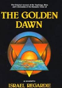 The Golden Dawn - Israel Regardie