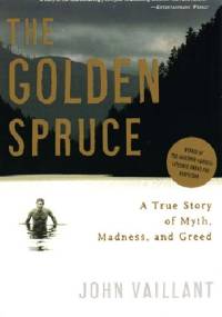 The Golden Spruce - John Vaillant