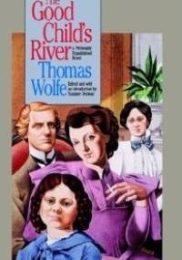 The Good Child's River - Thomas Wolfe