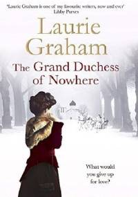 The Grand Duchess of Nowhere - Laurie Graham