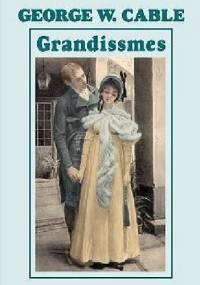 The Grandissimes - George Washington Cable