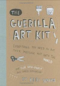 The Guerilla Art Kit - Keri Smith