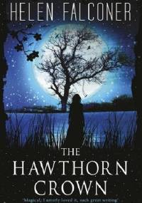 The Hawthorn Crown - Helen Falconer