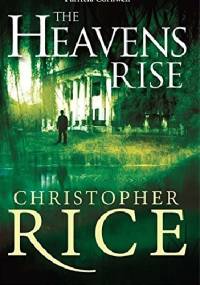 The Heavens Rise - Christopher Rice