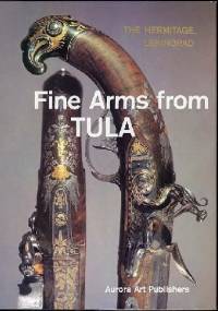 The Hermitage, Leningrad. Fine Arms from Tula 18th and 19th centuries