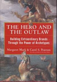 The Hero and the Outlaw - Carol Pearson, Margaret Mark