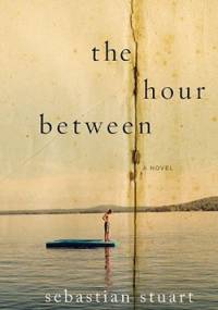 The Hour Between - Sebastian Stuart