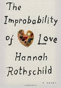 The Improbability of Love - Hannah Rothschild
